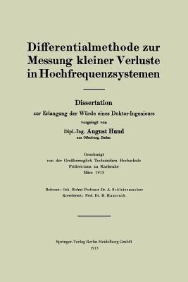Differentialmethode zur Messung kleiner Verluste in Hochfrequenzsystemen: Dissertation zur Erlangung der Würde eines Doktor-Ingenieurs - August Hund - cover