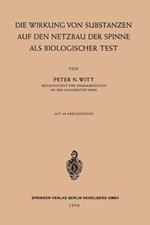 Die Wirkung von Substanzen auf den Netzbau der Spinne als Biologischer Test