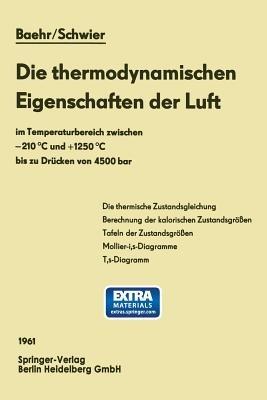Die thermodynamischen Eigenschaften der Luft: im Temperaturbereich zwischen -210 °C und +1250 °C bis zu Drücken von 4500 bar - Hans Dieter Baehr,Klaus Schwier - cover