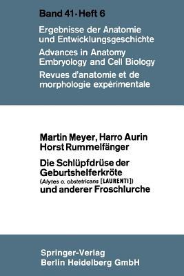Die Schlüpfdrüse der Geburtshelferkröte (Alytes o. obstetricans [LAURENTI]) und anderer Froschlurche - Martin Meyer,Harro Aurin,Horst Rummelfänger - cover