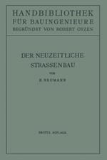 Der neuzeitliche Straßenbau: Aufgaben und Technik