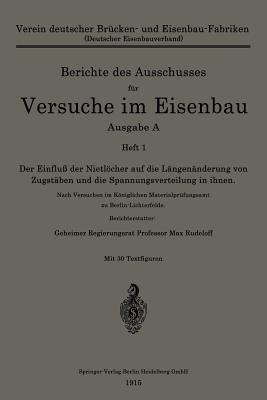 Der Einfluß der Nietlöcher auf die Längenänderung von Zugstäben und die Spannungsverteilung in ihnen: Nach Versuchen im Königlichen Materialprüfungsamt zu Berlin-Lichterfelde - Max Rudeloff - cover
