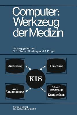 Computer: Werkzeug der Medizin: Kolloquium Datenverarbeitung und Medizin 7.–9. Oktober 1968, Schloß Reinhartshausen in Erbach im Rheingau - Carl Th Ehlers - cover