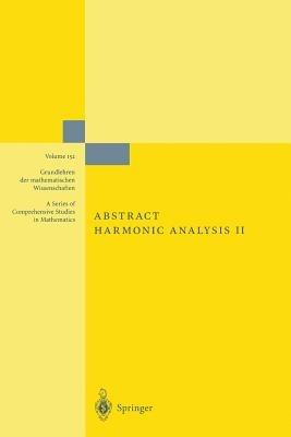 Abstract Harmonic Analysis: Volume II: Structure and Analysis for Compact Groups Analysis on Locally Compact Abelian Groups - Edwin Hewitt,Kenneth Allen Ross - cover