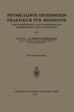 Physikalisch-technisches Praktikum für Mediziner: Eine Einführung in die Anwendung von Messmethoden und Apparaturen