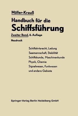 Handbuch für die Schiffsführung: Schiffahrtsrecht, Ladung, Seemannschaft, Stabilität Signal- und Funkwesen und andere Gebiete - Johannes Müller,Martin Berger,Heinrich Kedenburg - cover