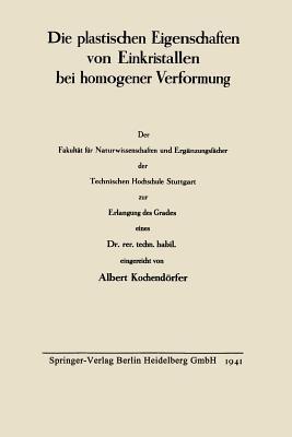 Die plastischen Eigenschaften von Einkristallen bei homogener Verformung - Albert Knochendörfer - cover