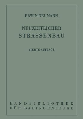 Der neuzeitliche Straßenbau: Aufgaben und Technik - Erwin Neumann,Fritz Freising,Robert Otzen - cover
