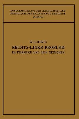 Das Rechts-Links-Problem im Tierreich und Beim Menschen: Mit Einem Anhang Rechts-Links-Merkmale der Pflanzen - Wilhelm Ludwig - cover