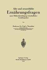 Alte und neuzeitliche Ernährungsfragen: unter Mitberücksichtigung wirtschaftlicher Gesichtspunkte