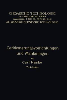 Zerkleinerungs-Vorrichtungen: Und Mahlanlagén - Carl Naske - cover
