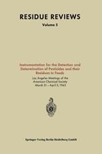Instrumentation for the Detection and Determination of Pesticides and their Residues in Foods