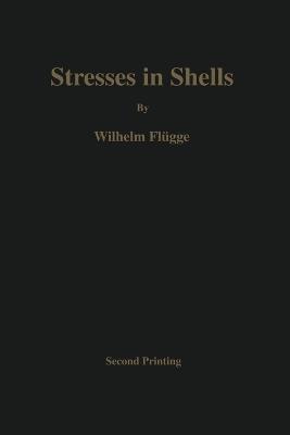 Stresses in Shells - Wilhelm Fl?gge - cover