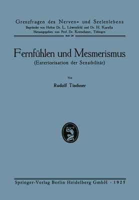 Fernfühlen und Mesmerismus: Exteriorisation der Sensibilität - Rudolf Tischner - cover