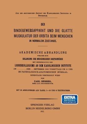 Der Bindegewebsapparat und die Glatte Muskulatur der Orbita beim Menschen in Normalem Zustande - Carl Hesser - cover