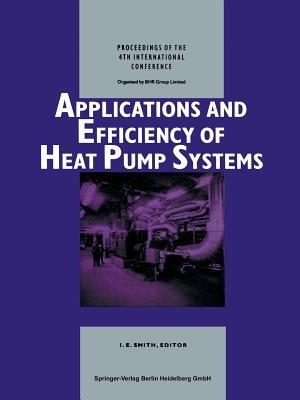 Applications and Efficiency of Heat Pump Systems: Proceedings of the 4th International Conference (Munich, Germany 1–3 October 1990) - cover