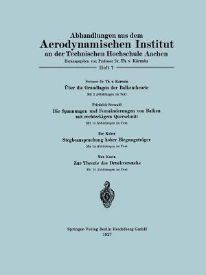 Über die Grundlagen der Balkentheorie / Die Spannungen und Formänderungen von Balken mit rechteckigem Querschnitt / Stegbeanspruchung hoher Biegungsträger / Zur Theorie des Druckversuchs - Theodore Von Kármán - cover