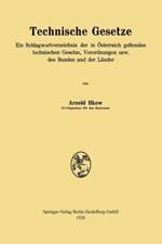 Technische Gesetze: Ein Schlagwortverzeichnis der in Österreich geltenden technischen Gesetze, Verordnungen usw. des Bundes und der Länder