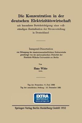 Die Konzentration in der deutschen Elektrizitätswirtschaft: mit besonderer Berücksichtigung einer vollständigen Zentralisation der Stromverteilung in Deutschland - Hans Witte - cover