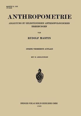 Anthropometrie: Anleitung zu Selbständigen Anthropologischen Erhebungen - Rudolf Martin - cover