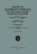 Ergebnisse der Allgemeinen Pathologie und Pathologischen Anatomie des Menschen und der Tiere: Vierunddreissigster Band