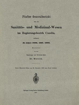 Fünfter Generalbericht über das Sanitäts- und Medizinal-Wesen im Regierungsbezirk Coeslin, umfassend die Jahre 1886, 1887, 1888 - Wernich - cover