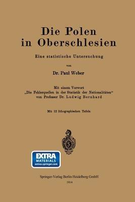 Die Polen in Oberschlesien: Eine statistische Untersuchung - Paul Weber,Ludwig Bernhard - cover