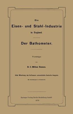 Die Eisen- und Stahl-Industrie in England: Der Bathometer - William Siemens - cover
