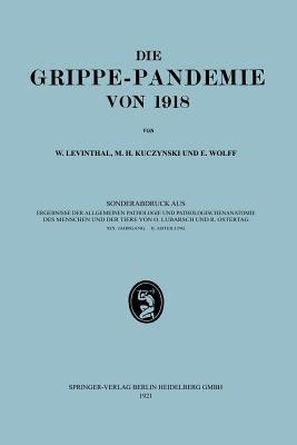 Epidemiologie, Ätiologie, Pathomorphologie und Pathogenese der Grippe - Walter Levinthal,Max H. Kuczynski,Erich K. Wolff - cover