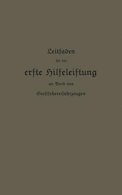 Leitfaden für die erste Hilfeleistung an Bord von Seefischereifahrzeugen - Kaiserlichen Gesundheitsamte - cover