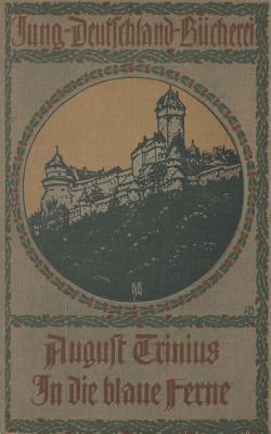 In die blaue Ferne: Ein Wanderbuch - August Trinius - cover