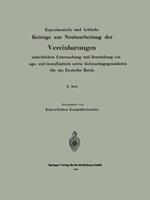Experimentelle und kritische Beiträge zur Neubearbeitung der Vereinbarungen zur einheitlichen Untersuchung und Beurteilung von Nahrungs- und Genußmitteln sowie Gebrauchsgegenständen für das Deutsche Reich: II. Band