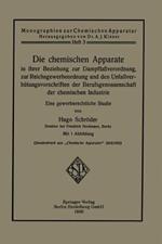 Die chemischen Apparate in ihrer Beziehung zur Dampffaßverordnung, zur Reichsgewerbeordnung und den Unfallverhütungsvorschriften der Berufsgenossenschaft der chemischen Industrie: Eine gewerberechtliche Studie