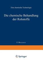 Die chemische Behandlung der Rohstoffe: Eine chemische Technologie