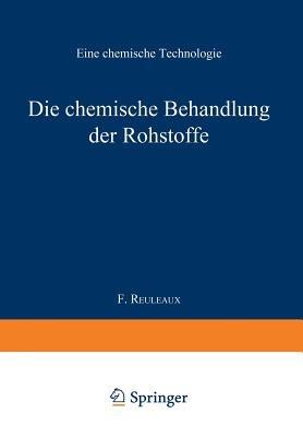 Die chemische Behandlung der Rohstoffe: Eine chemische Technologie - cover