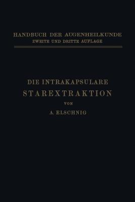 Die Intrakapsulare Starextraktion - Anton Elschnig - cover