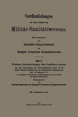 Weitere Untersuchungen über Gasödem-Serum: Aus den Verhandlungen des Wissenschaftlichen Senats bei der Kaiser Wilhelms-Akademie für das militärärztliche Bildungswesen vom 22. Dezember 1917. Im Anschluss an Heft 68 der Veröffentlichungen aus dem Gebiete des Militär-Sanitätswesens - Kenneth A Loparo - cover