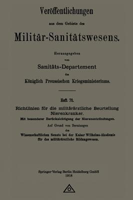 Richtlinien für die militärärztliche Beurteilung Nierenkranker: Mit besonderer Berücksichtigung der Nierenentzündungen - Kenneth A Loparo - cover