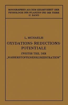 Oxydations-Reductions-Potentiale: Mit Besonderer Berücksichtigung Ihrer Physiologischen Bedeutung - Leonor Michaelis - cover