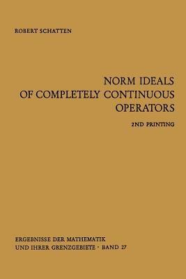 Norm Ideals of Completely Continuous Operators - Robert Schatten - cover