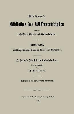Illustrirtes Buchbinderbuch: Unterweisung in allen Arbeiten und Kunstfertigkeiten des Buchbinders - Ludwig Brade - cover