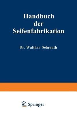 Handbuch der Seifenfabrikation - Walther Schrauth - cover