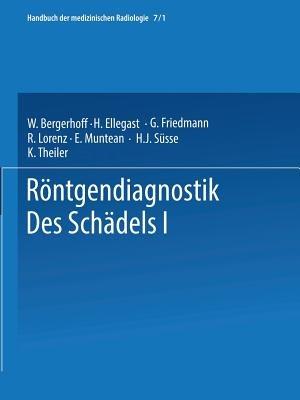 Röntgendiagnostik des Schädels I / Roentgen Diagnosis of the Skull I - Walther Bergerhoff,Lothar Diethelm,Olof Olsson - cover