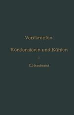 Verdampfen, Kondensieren und Kühlen: Erklärungen, Formeln und Tabellen für den praktischen Gebrauch
