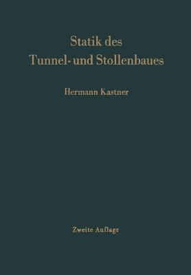 Statik des Tunnel- und Stollenbaues: auf der Grundlage geomechanischer Erkenntnisse - Hermann Kastner - cover