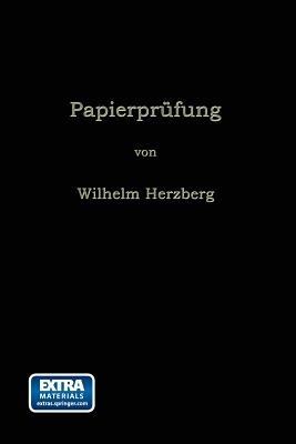 Papierprüfung: Eine Anleitung zum Untersuchen von Papier - Wilhelm Herzberg - cover