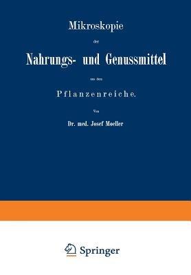 Mikroskopie der Nahrungs- und Genussmittel aus dem Pflanzenreiche - Josef Moeller - cover