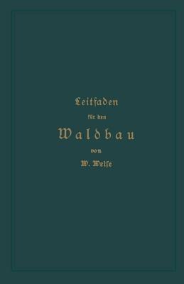 Leitfaden für den Waldbau - Wilhelm Weise - cover