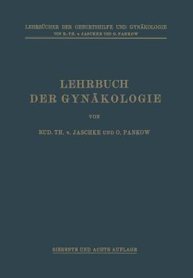 Lehrbuch der Gynäkologie - Rudolf Theodor von Jaschke,Otto Pankow,Max Runge - cover