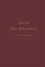 Das Mikroskop und seine Anwendung: Ein Leitfaden bei mikroskopischen Untersuchungen
